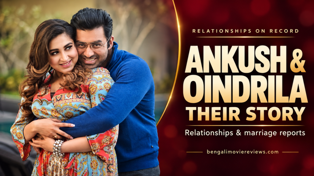 Ankush Hazra (অঙ্কুশ হাজরা) Girlfriend: Oindrila Sen (ঐন্দ্রিলা সেন), Marriage Reports and Timeline