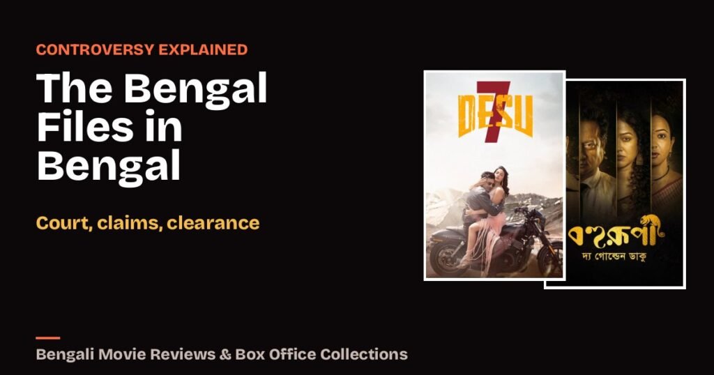 The Bengal Files Controversy: No Shows in West Bengal, the High Court and the “Calcutta Files” Question