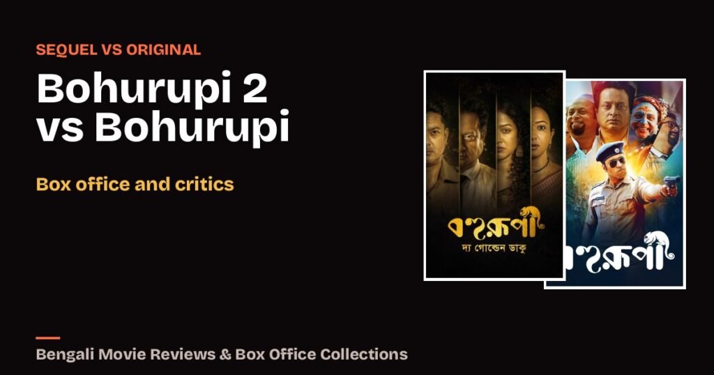 Bohurupi 2 vs Bohurupi (2024): Box Office Collection and Critics Compared