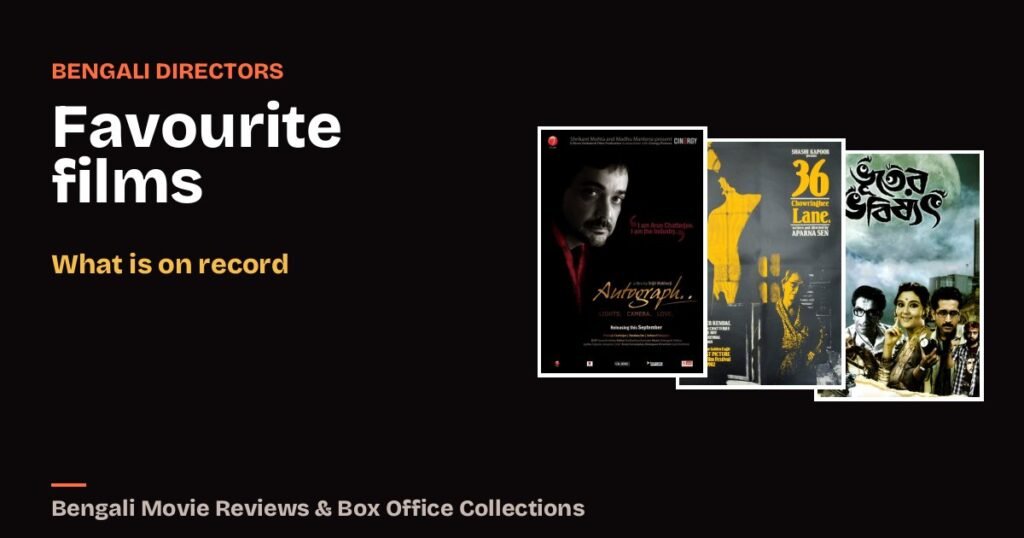Favourite Films of Bengali Directors: Srijit, Aparna Sen, Kaushik Ganguly, Ray and More